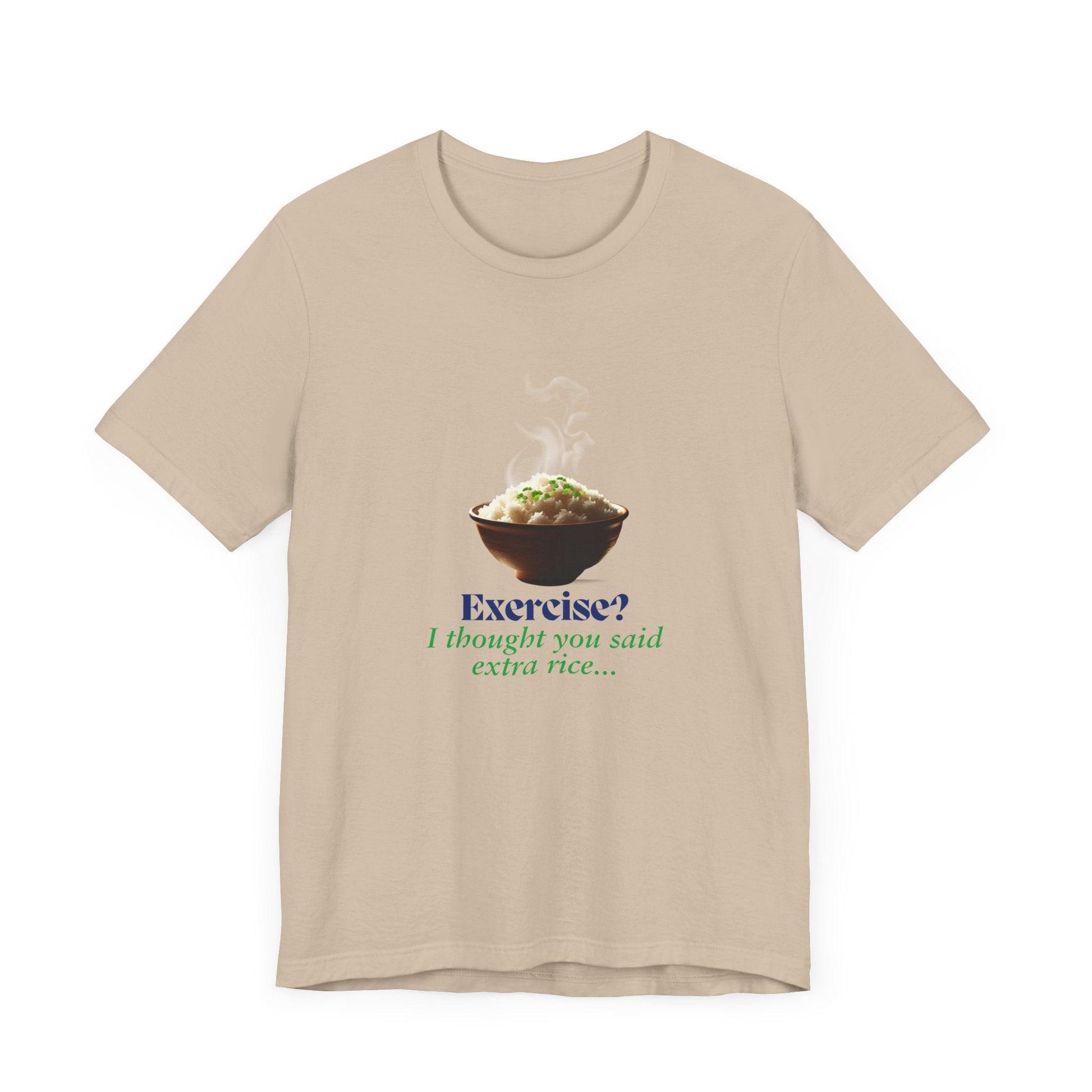 "Exercise? I Thought You Said Extra Rice!" Unisex Jersey Tee - 🍚 Fuel Your Body and Your Humor! 🍚 - Whippie's