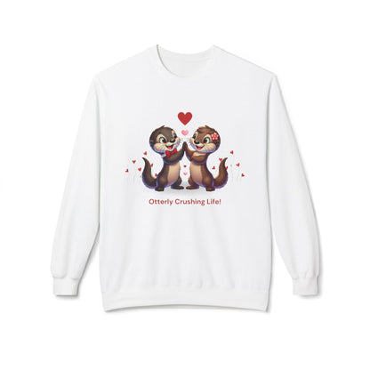 Otterly Crushing Life! Unisex Fleece Sweatshirt - Embrace Joy, Celebrate Friendship 💖🦦 - Whippie's