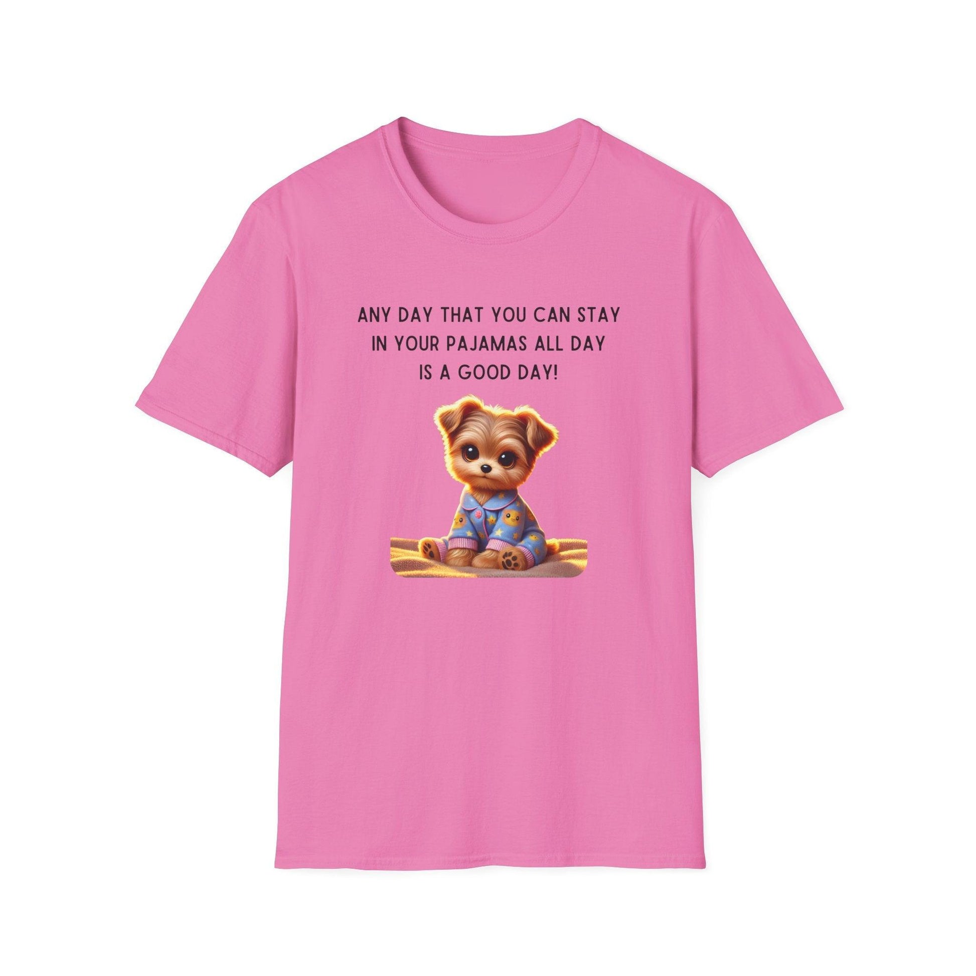 Pajama Pup - Every Day is a Good Day! 🐶💤 Unisex T-shirt - Whippie's