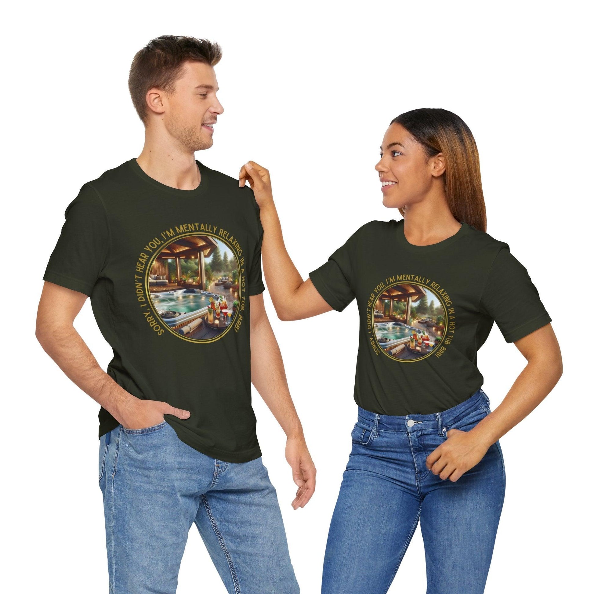 "Sorry, I Didn't Hear You, I'm Mentally in a Hot Tub: BRB Relaxation Unisex Jersey Tee - Whippie's