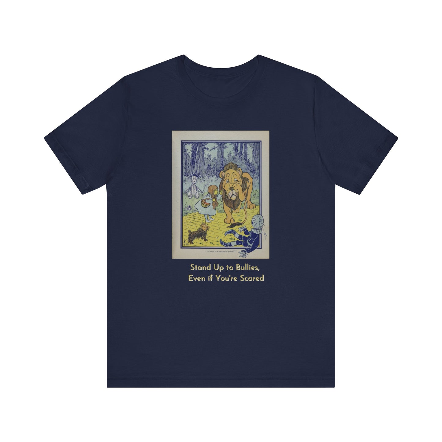 Wizard of Oz Tee - Stand Up to Bullies Unisex Crewneck Tee