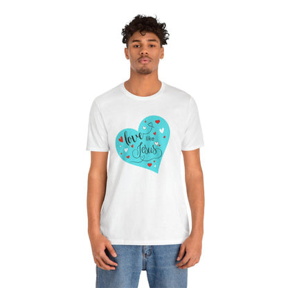 💙 Love Like Jesus ❤️ Unisex Jersey Tee ✨ Spread love and kindness. - Whippie's