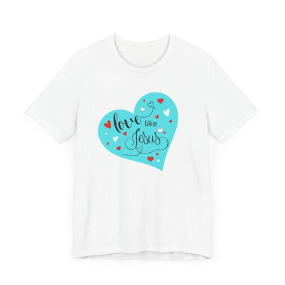 💙 Love Like Jesus ❤️ Unisex Jersey Tee ✨ Spread love and kindness. - Whippie's