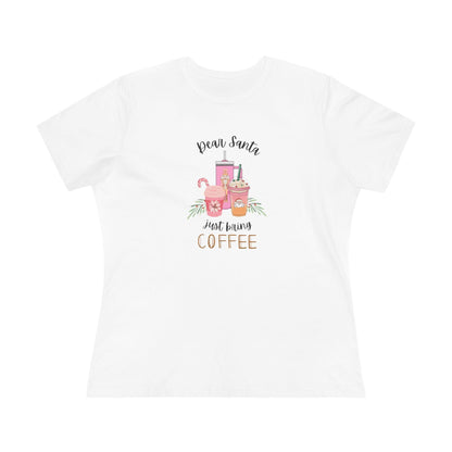 Dear Santa, just bring COFFEE - Women's Softstyle Tee - Whippie's