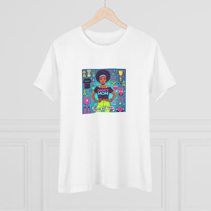 Dance Mom: You've Got This - Darker Skin Tone Mom - Short Hair - Women's Softstyle Tee - Whippie's