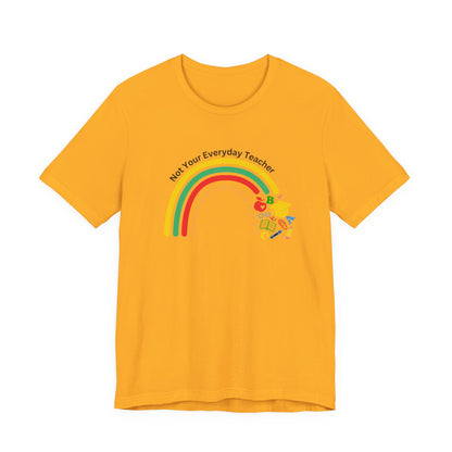 Not Your Everyday Teacher Unisex Tee