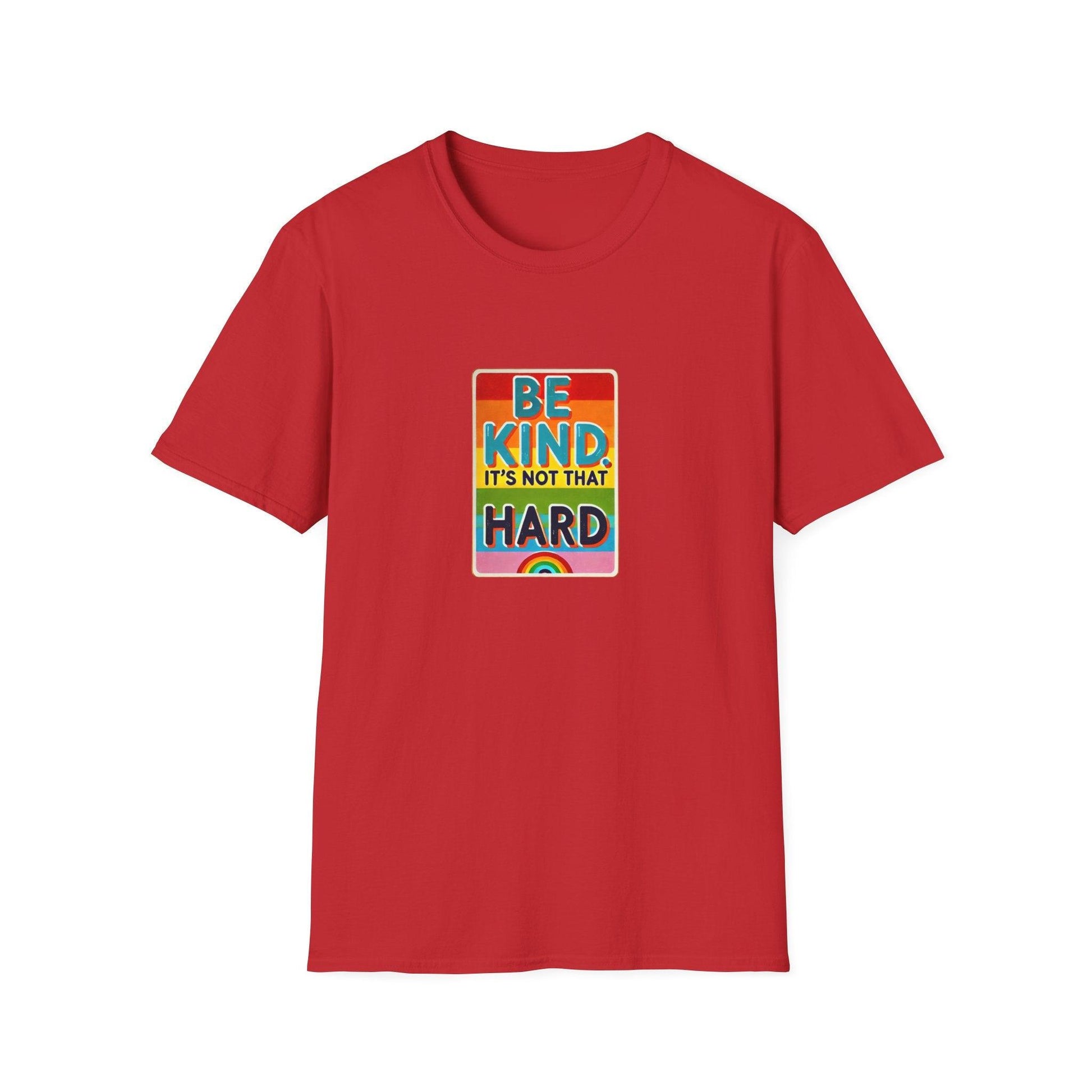 Be Kind, It's Not That Hard 🌈✨ - Spread Kindness in Style! 💖 - Unisex Softstyle T-shirt - Whippie's