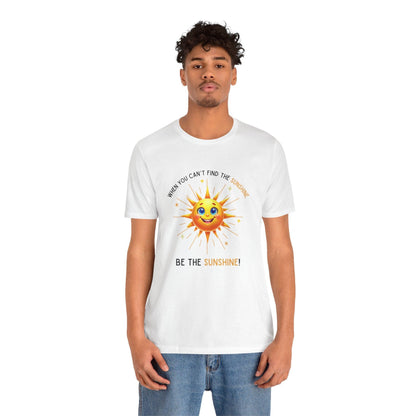 Be the Sunshine - Unisex Jersey Tee - ☀️ Let Your Inner Light Shine! ☀️ - Whippie's