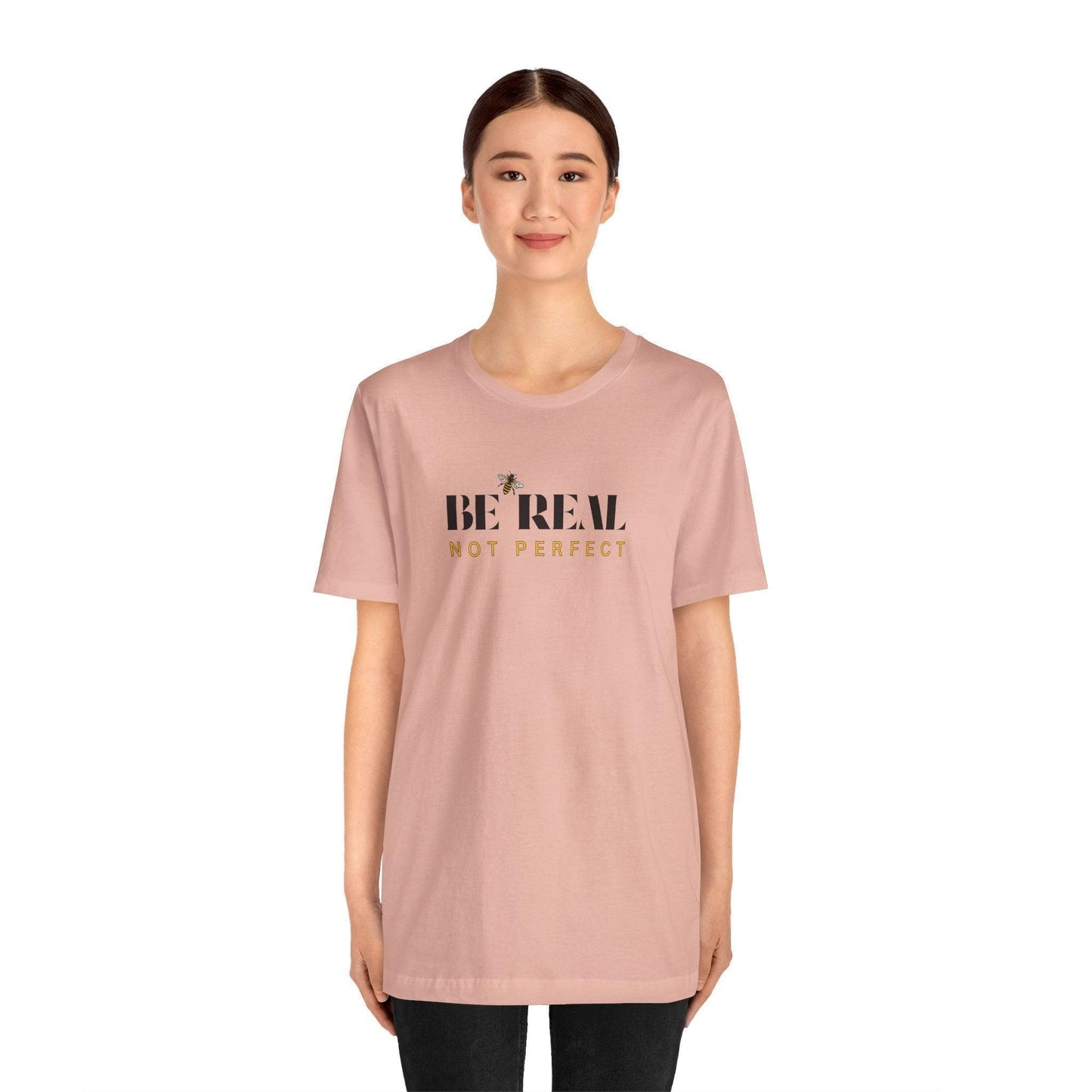 🐝 BE REAL NOT PERFECT ✨ Unisex Tee - Embrace authenticity! - Whippie's