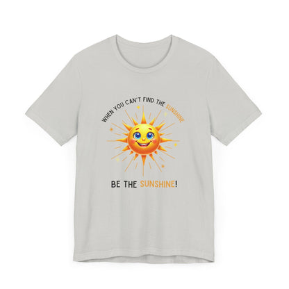 Be the Sunshine - Unisex Jersey Tee - ☀️ Let Your Inner Light Shine! ☀️ - Whippie's