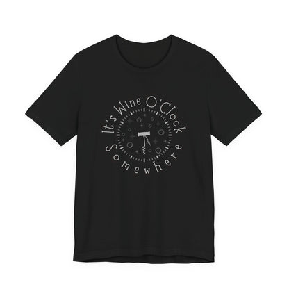 It's Wine O'Clock Somewhere Unisex Tee