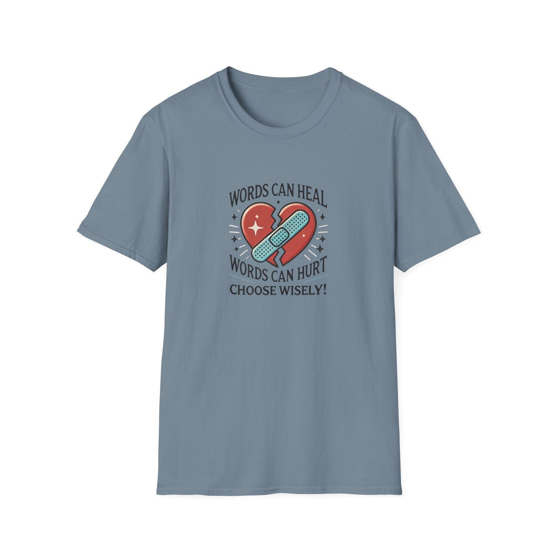 Words Can Heal, Words Can Hurt, Choose Wisely - Unisex T-Shirt - Whippie's