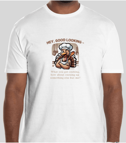 Hey Good Looking, What You Got Cookin'? 🦃🍽️ Unisex T-Shirt - Whippie's