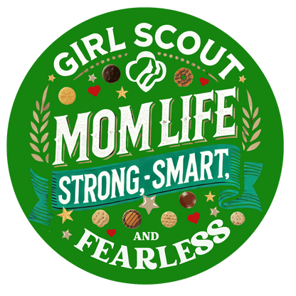 Girl Scout Mom Life - Women's Tee - Strong, Smart & Fearless! - Whippie's