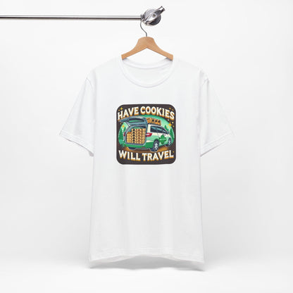 Have Cookies, Will Travel - Unisex Tee - Embrace the Girl Scout Cookie Hustle! - Whippie's