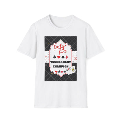 Forty-Fives Tournament Champion - Black Background - Unisex T-Shirt - Whippie's