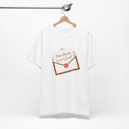 🎅 Dear Santa, We Good? 💌 Unisex Jersey Tee ✨ Been naughty or nice? Santa knows! - Whippie's