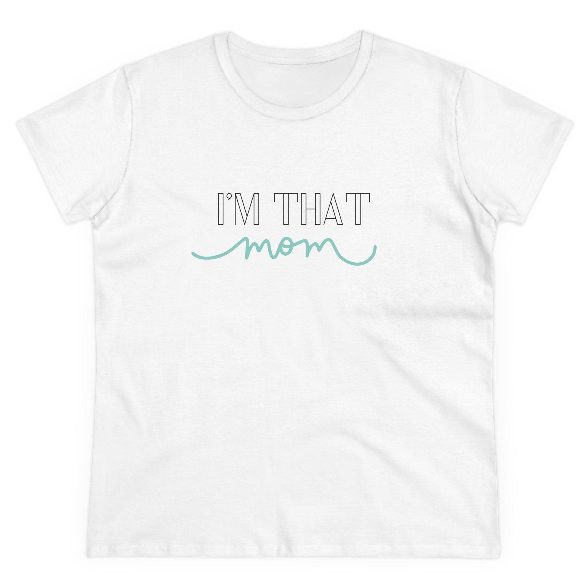 ✨ I'm That Mom 🦸‍♀️ Women's Tee 💖 Supermom: Strong, Fierce, and Protective! - Whippie's