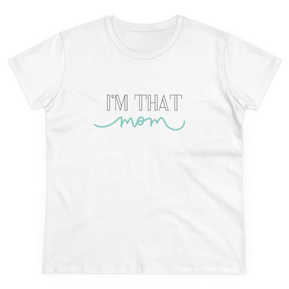 ✨ I'm That Mom 🦸‍♀️ Women's Tee 💖 Supermom: Strong, Fierce, and Protective! - Whippie's