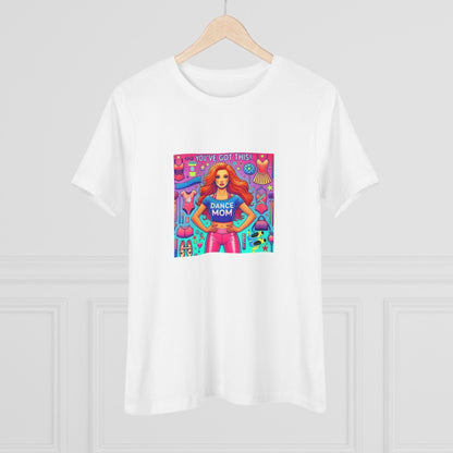 Dance Mom: You've Got This - Red Hair Mom - Women's Softstyle Tee - Whippie's