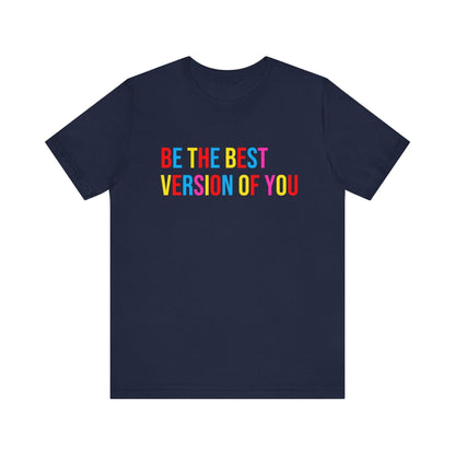 ✨ BE THE BEST VERSION OF YOU ✨ Unisex Jersey Tee 🌈 - Whippie's