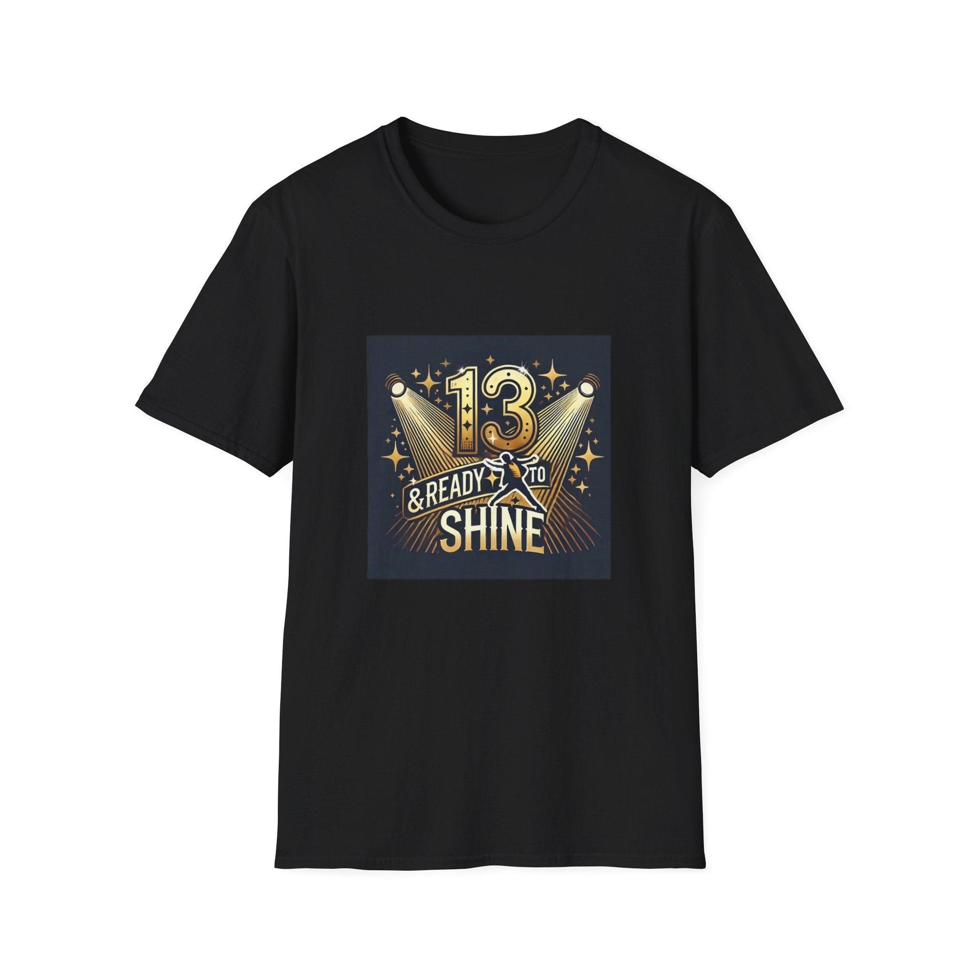 13 & Ready to Shine - Step into the Spotlight! ✨ - Unisex Tee ✨ - Whippie's