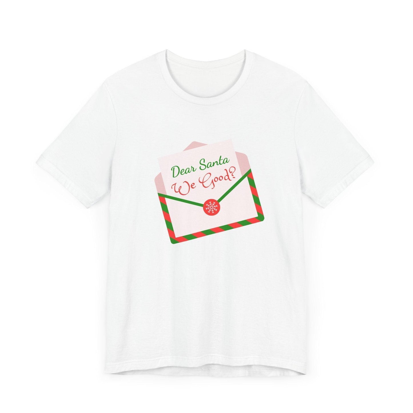 🎅 Dear Santa, We Good? 💌 Unisex Jersey Tee ✨ Been naughty or nice? Santa knows! - Whippie's