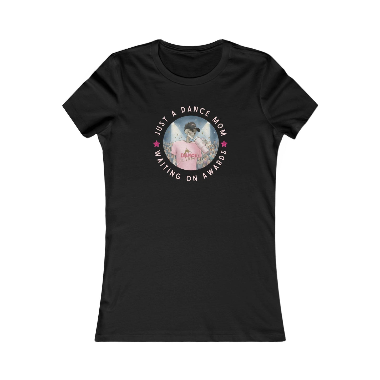 Dance Mom Tee - Just a Dance Mom Waiting on Awards