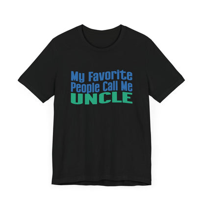 👨‍👦 My Favorite People Call Me UNCLE 💙 Unisex Tee ✨ The best uncles get promoted to favorite! - Whippie's