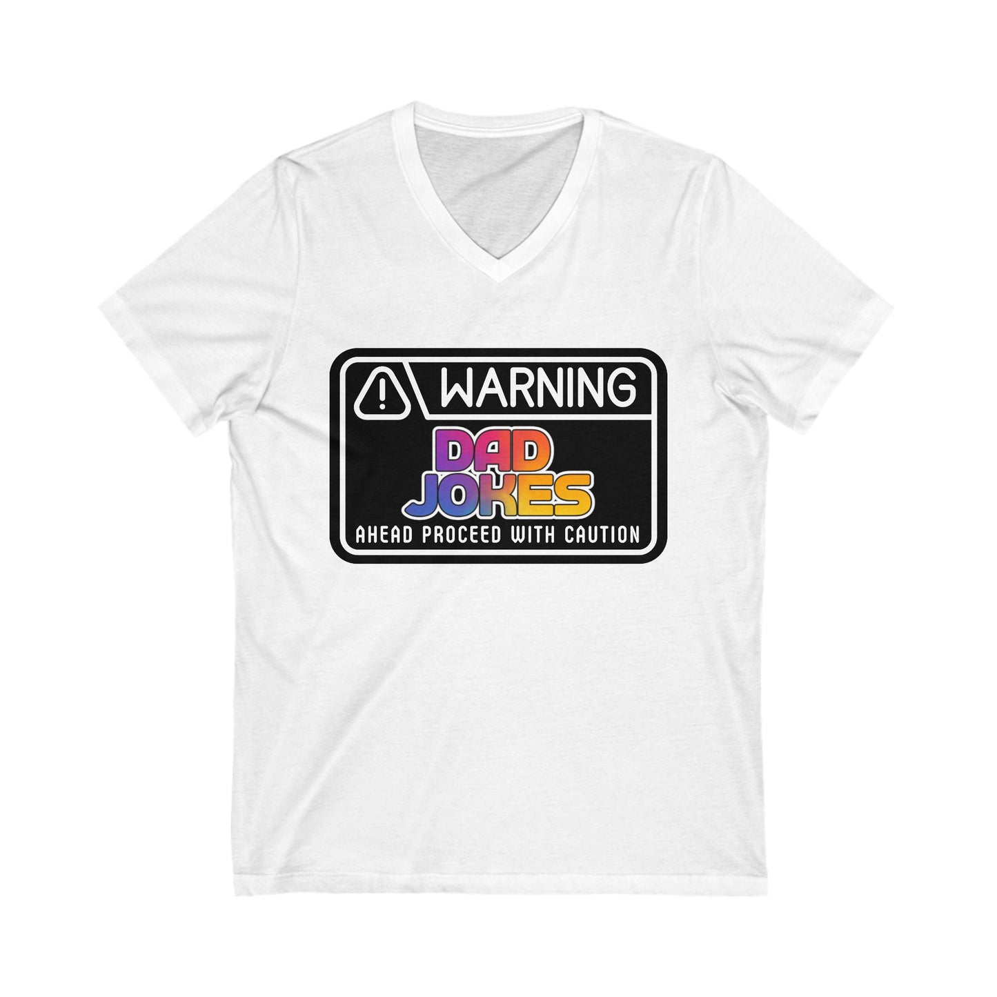Warning: Dad Jokes Ahead - Proceed with Caution V-Neck Tee