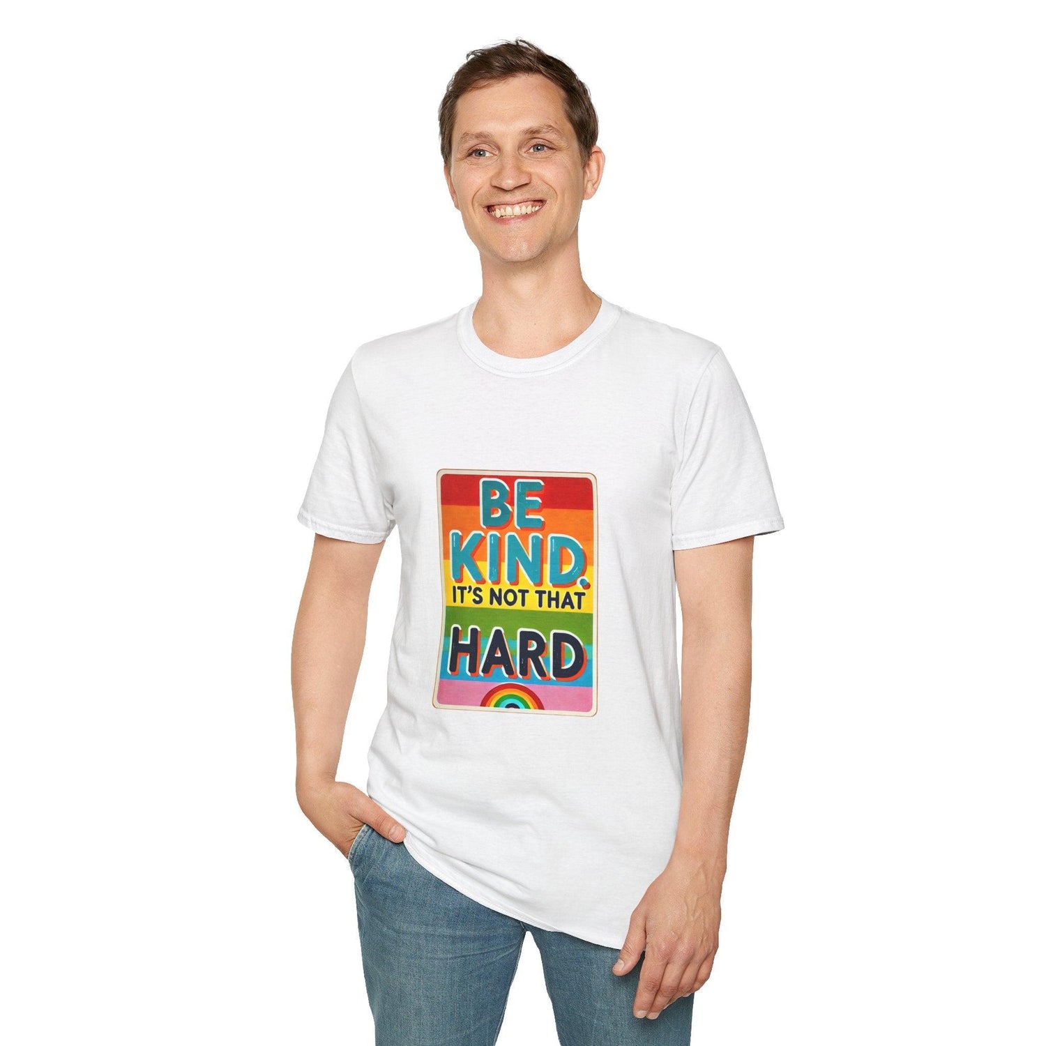 Be Kind, It's Not That Hard 🌈✨ - Spread Kindness in Style! 💖 - Unisex Softstyle T-shirt - Whippie's
