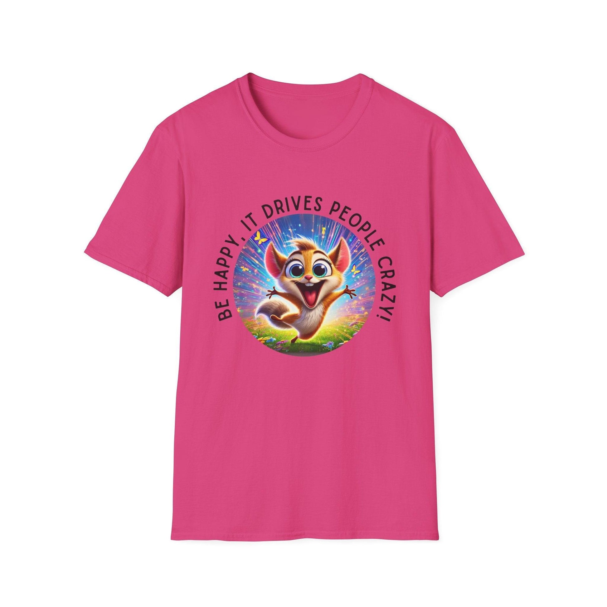 Be Happy it Drives People Crazy Tee - Embrace Your Quirky Side! 🐹 - Whippie's