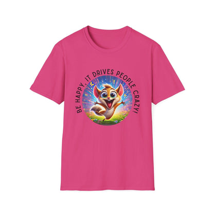 Be Happy it Drives People Crazy Tee - Embrace Your Quirky Side! 🐹 - Whippie's