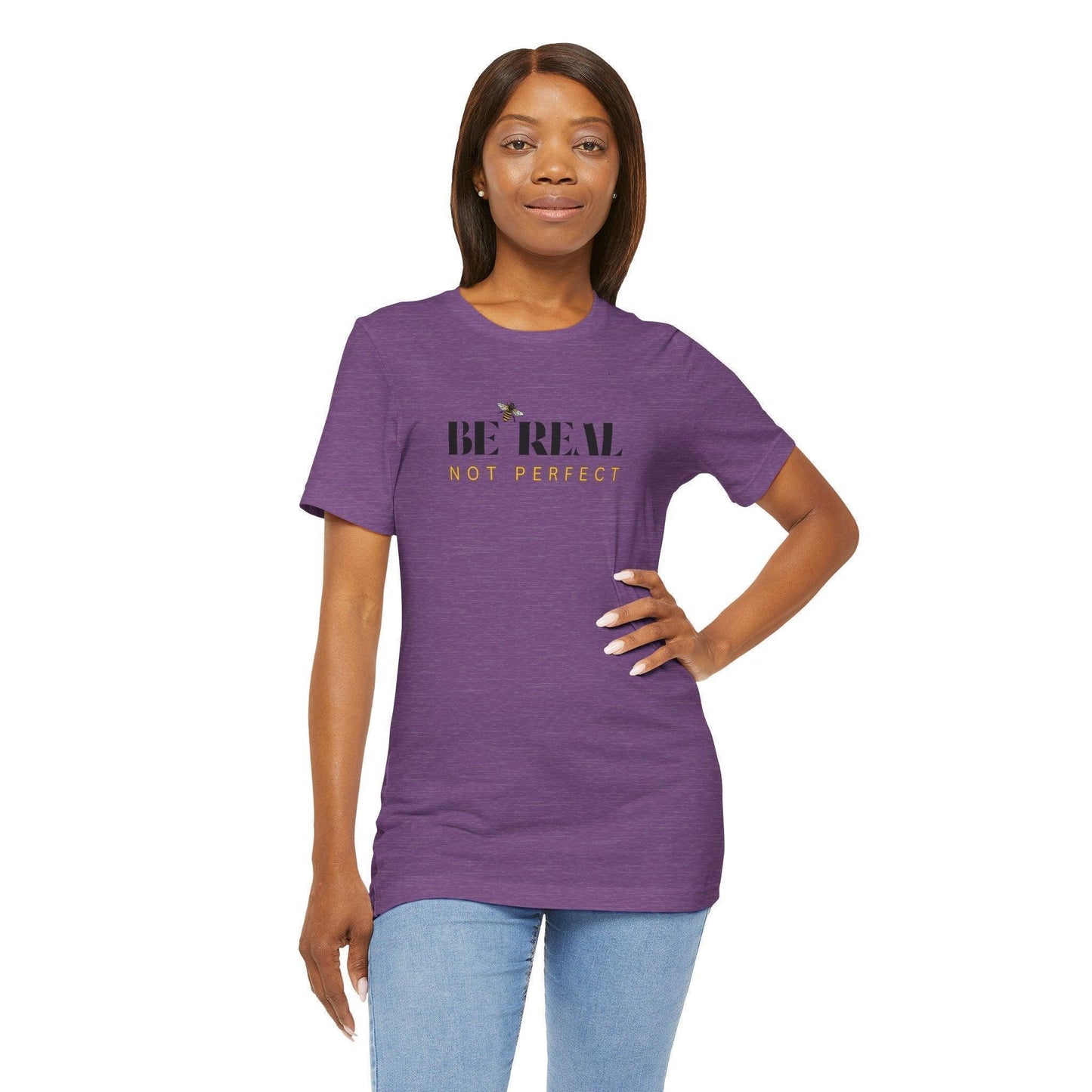 🐝 BE REAL NOT PERFECT ✨ Unisex Tee - Embrace authenticity! - Whippie's