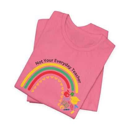 🌈 Not Your Everyday Teacher ❤️ Unisex Jersey Tee ✨ - Whippie's