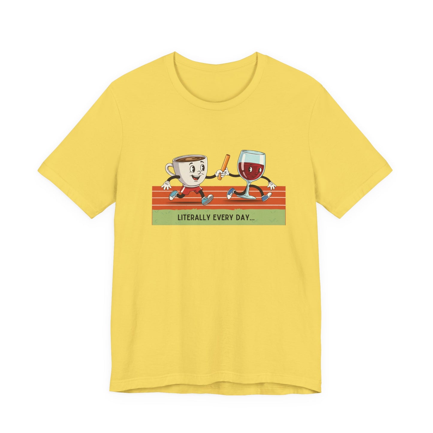 Literally Everyday Unisex Jersey Tee - ☕🏃‍♀️🍷 From Coffee to Cocktails: It's a Relay Race! 🍷🏃‍♀️☕