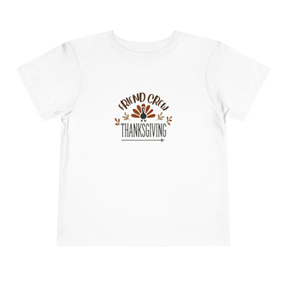 Thanksgiving Friend Crew - Toddler Short Sleeve Tee - Whippie's