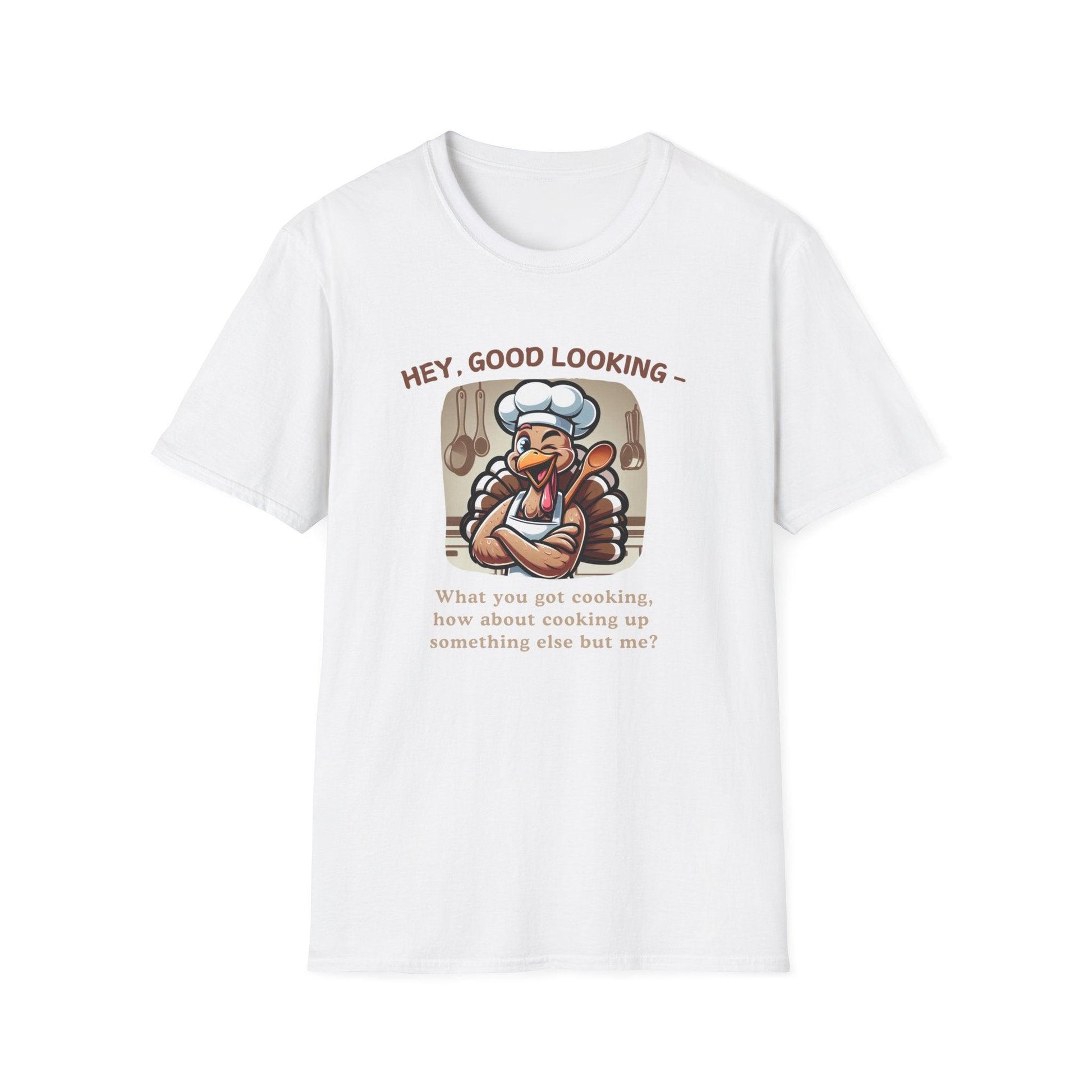 Hey Good Looking, What You Got Cookin'? 🦃🍽️ Unisex T-Shirt - Whippie's