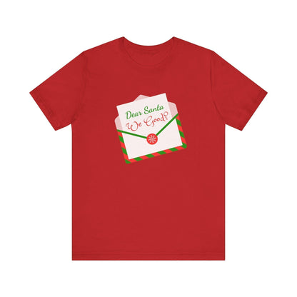 🎅 Dear Santa, We Good? 💌 Unisex Jersey Tee ✨ Been naughty or nice? Santa knows! - Whippie's