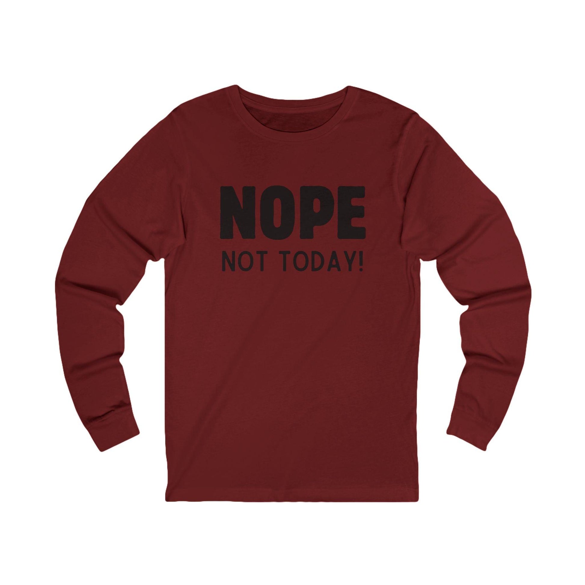 NOPE Not Today - Unisex Jersey Long Sleeve Shirt - 🙅‍♀️ Embrace Your Inner Grump! 🙅‍♂️ - Whippie's