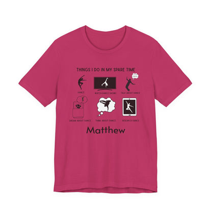 My Spare Time = Dance Time - Male Dancer - Unisex Tee - Personalizable - Whippie's