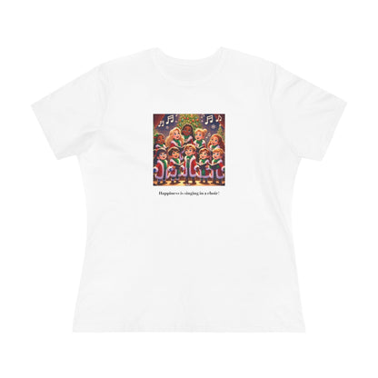Happiness is Singing in a Choir - Women's Tee - Whippie's