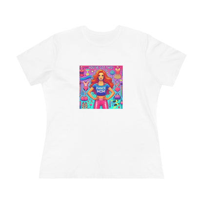 Dance Mom: You've Got This - Red Hair Mom - Women's Softstyle Tee - Whippie's