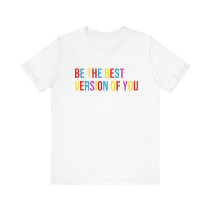 ✨ BE THE BEST VERSION OF YOU ✨ Unisex Jersey Tee 🌈 - Whippie's