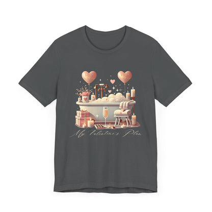 💖 My Valentine's Plan 🛁 Unisex Jersey Tee ✨ Romance, Relaxation, and a Touch of Whimsy! - Whippie's