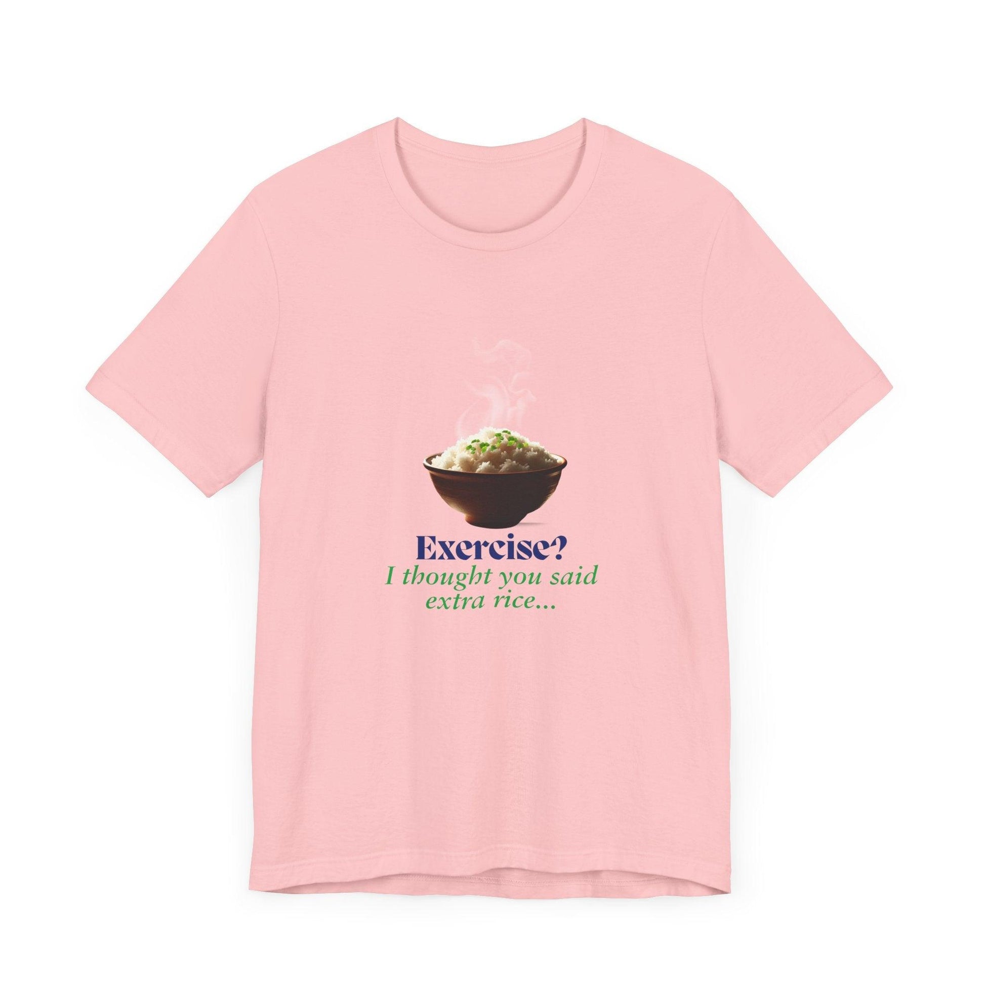 "Exercise? I Thought You Said Extra Rice!" Unisex Jersey Tee - 🍚 Fuel Your Body and Your Humor! 🍚 - Whippie's