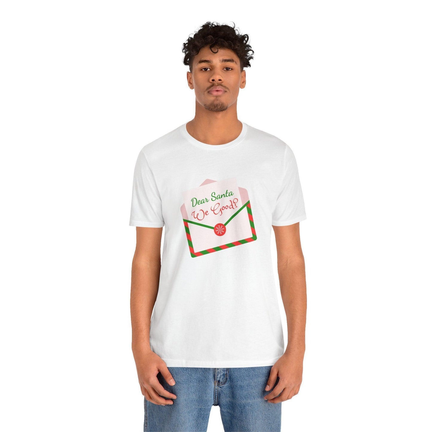 🎅 Dear Santa, We Good? 💌 Unisex Jersey Tee ✨ Been naughty or nice? Santa knows! - Whippie's