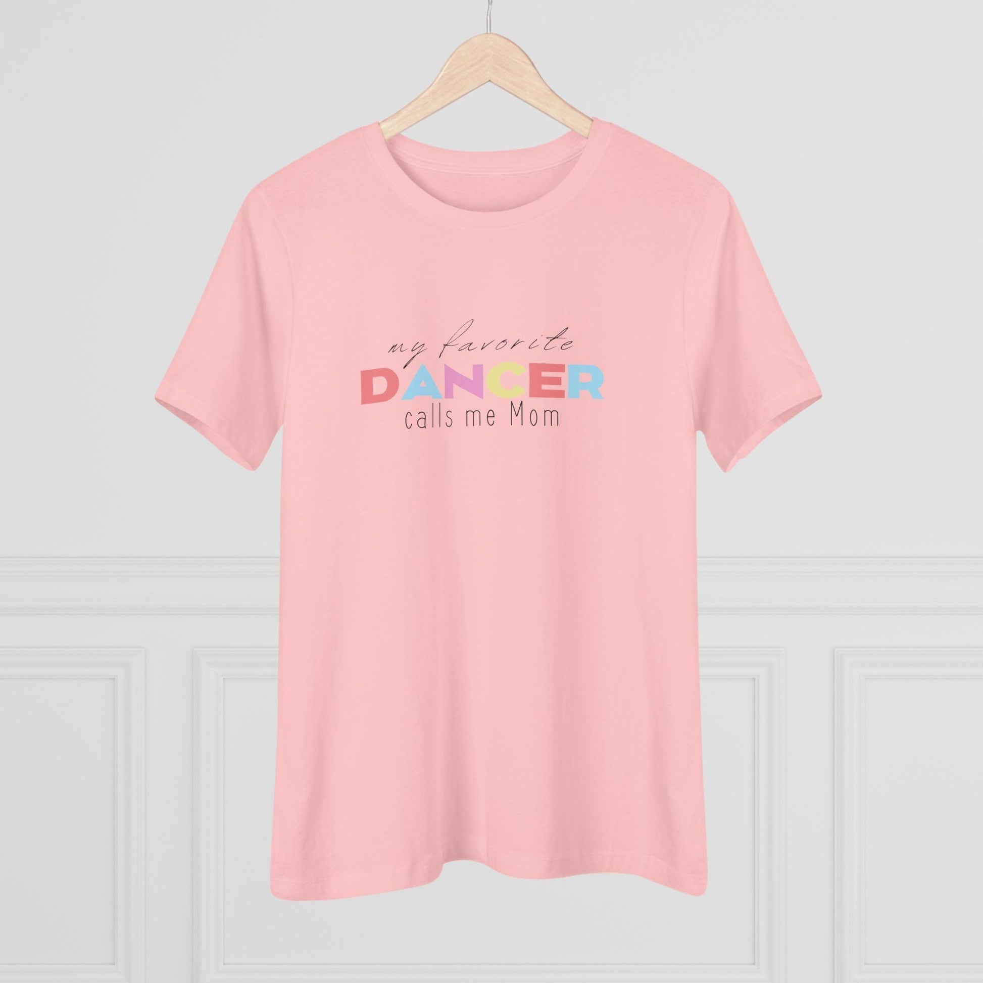 💃 My Favorite Dancer Calls Me Mom 🩰 Women's Tee 💖 - Whippie's