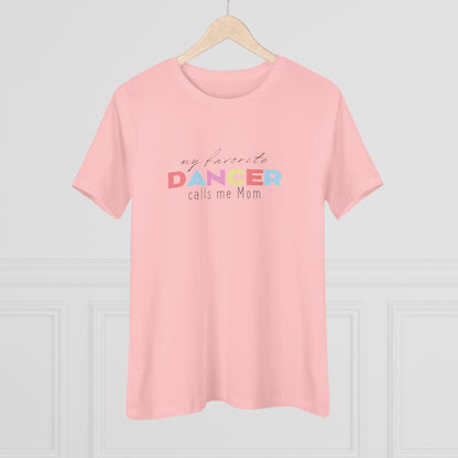 💃 My Favorite Dancer Calls Me Mom 🩰 Women's Tee 💖 - Whippie's
