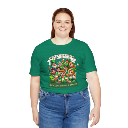 Whiskey Lovers St. Patrick's Day - Unisex Jersey Tee - Who Needs Luck? 🥃🍀 - Whippie's